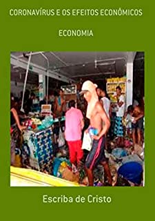 Livro Coronavírus E Os Efeitos Econômicos