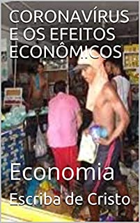 Livro CORONAVÍRUS E OS EFEITOS ECONÔMICOS: Economia