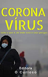 Livro Coronavírus: Saiba o que é, de onde veio e seus perigos