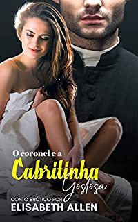 O coronel e a cabritinha gostosa: Conto erótico (Português)