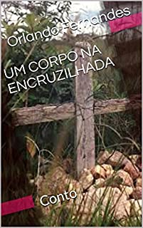 Livro UM CORPO NA ENCRUZILHADA: Conto