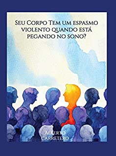 Livro Seu corpo tem um espasmo violento quando está pegando no Sono?