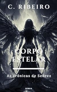 Livro Corpo estelar: As crônicas de Sedrez
