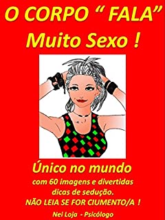 Livro O Corpo " Fala "  Muito Sexo