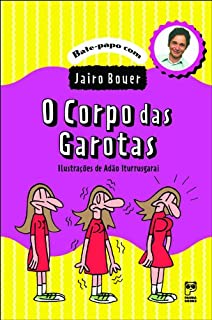 O corpo das garotas (Bate-papo com Jairo Bouer)