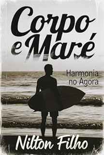 Livro Corpo e Maré: Harmonia no Agora