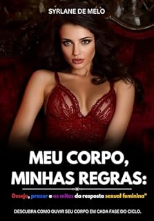Livro MEU CORPO, MINHAS REGRAS: : Desejo, Prazer e os Mitos da Resposta Sexual Feminina