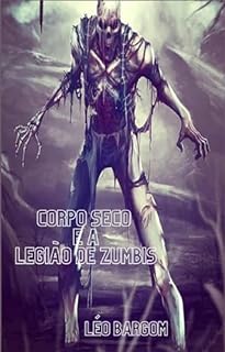 Livro CORPO SECO E A LEGIÃO DE ZUMBIS