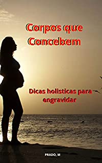 Livro Corpos que Concebem: Dicas Holisticas para engravidar