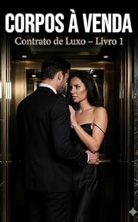 Livro CORPOS À VENDA: CONTRATO DE LUXO – LIVRO 1