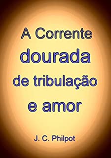 Livro A Corrente Dourada De Tribulação E Amor