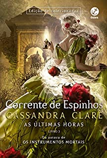 Corrente de espinhos (Vol. 3 As últimas horas)