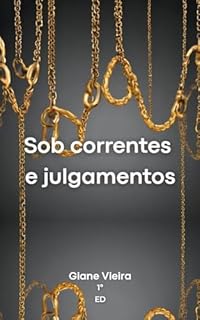 Sob correntes e julgamentos