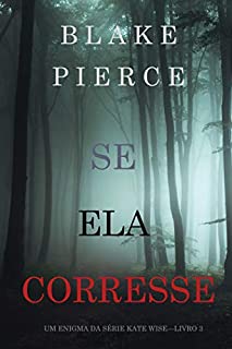 Livro Se Ela Corresse (Um Enigma da Série Kate Wise—Livro 3)