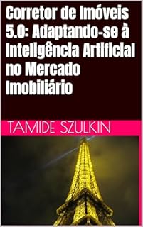 Livro Corretor de Imóveis 5.0: Adaptando-se à Inteligência Artificial no Mercado Imobiliário