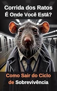 Livro Corrida dos Ratos: É Onde Você Está?: Como Sair do Ciclo de Sobrevivência