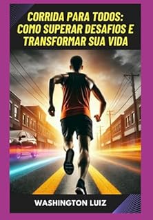 Livro Corrida Para Todos: Como Superar Desafios E Transformar Sua Vida