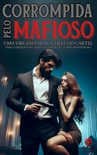 Livro Corrompida pelo mafioso: parte um: Uma virgem para o chefe do cartel (La Hermandad Livro 1)