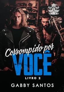 Livro Corrompido Por Você (Stranger Dragons MC Livro 2)