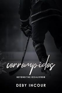 Livro Corrompidos (Beyond The Ice Livro 3)
