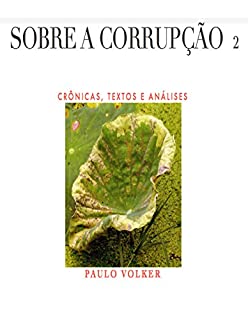 Livro SOBRE A CORRUPÇÃO - 2: CRÔNICAS, TEXTOS E ANÁLISES