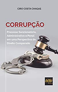 Corrupção: Processo Sancionatório, Administrativo e Penal em uma Perspectiva de Direito Comparado