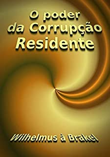 O Poder Da Corrupção Residente