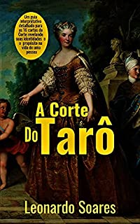 Livro A CORTE DO TARÔ: Um guia interpretativo detalhado para as 16 cartas da Corte revelando suas identidades e o propósito na vida de uma pessoa