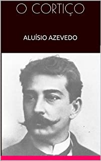 O CORTIÇO - ALUÍSIO AZEVEDO