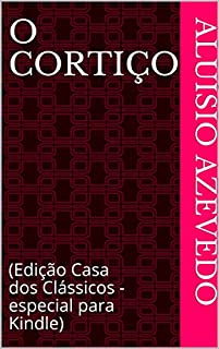 Livro O Cortiço: (Edição Casa dos Clássicos -  especial para Kindle)
