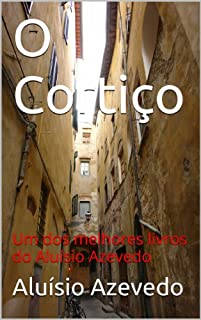Livro O Cortiço: Um dos melhores livros do Aluísio Azevedo