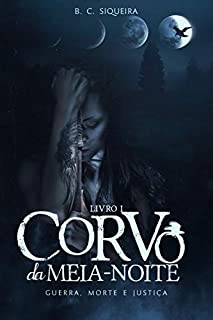 Corvo da Meia-Noite (Guerra, Morte e Justiça Livro 1)