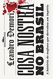 Cosa Nostra no Brasil: A história do mafioso que derrubou um império