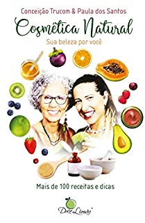 Cosmética Natural: Sua Beleza por Você