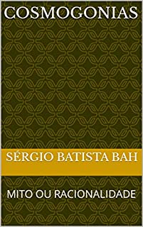 Livro COSMOGONIAS: MITO OU RACIONALIDADE