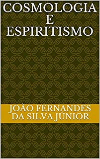 COSMOLOGIA E ESPIRITISMO