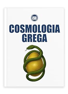 Livro COSMOLOGIA GREGA - Da Criação do Universo aos Deuses, Semideuses e Grandes Ciclos Heroicos