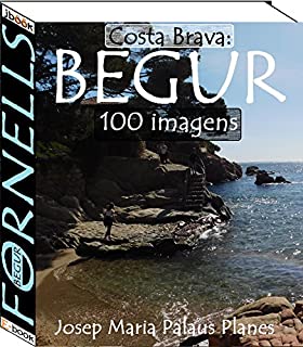 Costa Brava: Begur [Fornells] (100 imagens)