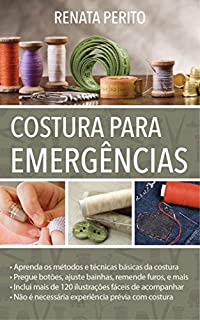 Livro Costura para Emergências: O guia ilustrado para consertar suas roupas com habilidade e confiança!
