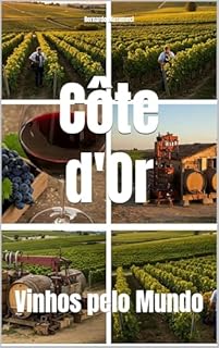 Livro Côte d'Or: Vinhos pelo Mundo (Wines of the World: France)