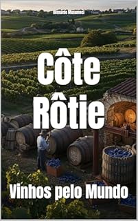 Livro Côte-Rôtie: Vinhos pelo Mundo (Wines of the World: France)