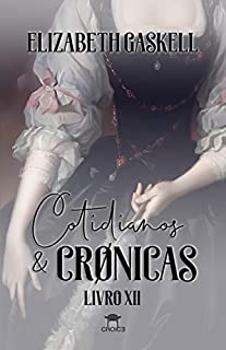 Livro Cotidianos & Crônicas (Clássicos Traduzidos - Elizabeth Gaskell)