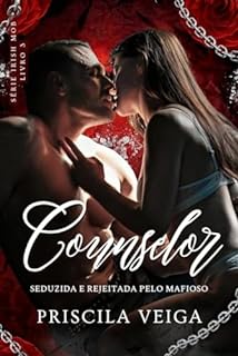 Livro Counselor: Seduzida e Rejeitada pelo Mafioso (Irish Mob Livro 3)