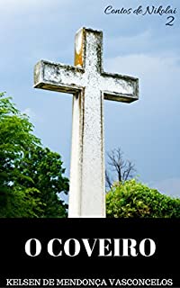 O Coveiro (Contos de Nikolai Livro 2)