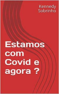 Livro Estamos com Covid e agora ?