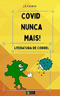 Livro COVID NUNCA MAIS: LITERATURA DE CORDEL
