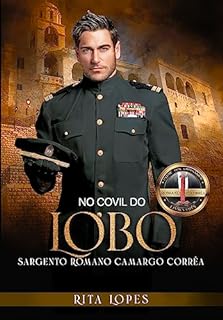 Livro NO COVIL DO LOBO: SARGENTO ROMANO CAMARGO CORRÊA