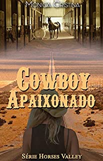 Livro Cowboy Apaixonado (Horses Valley Livro 4)