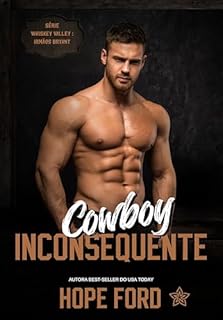 Livro Cowboy Inconsequente (Whiskey Valley: Irmãos Bryant Livro 4)