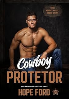 Livro Cowboy Protetor (Whiskey Valley: Irmãos Bryant Livro 1)